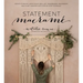 Statement Macramé: Create Stunning Large-Scale Wall Art, Headboards, Backdrops and Plant Hangers with Step-By-Step Tutorials