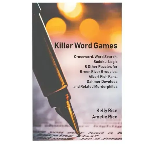 Killer Word Games: Crosswords, Word Searches, Logic Puzzles and More for True Crime Fans