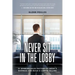 Never Sit in the Lobby: 57 Winning Sales Factors to Grow a Business and Build a Career Selling