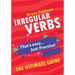 Irregular Verbs. The Ultimate Guide: That's easy. Just Practise!