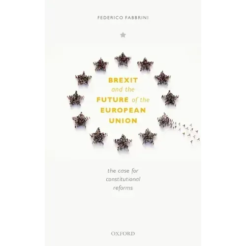 Brexit and the Future of the European Union: The Case for Reform