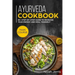 Ayurveda Cookbook: MAIN COURSE - 80+ Step-by-step Guide to increase your energy and heal yourself