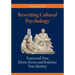 Rewriting Cultural Psychology: Transcend Your Ethnic Roots and Redefine Your Identity