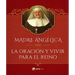 Madre Angélica Sobre La Oración Y Vivir Para El Reino