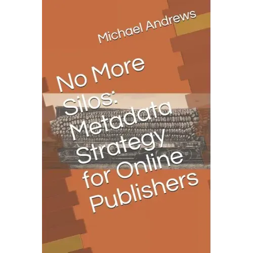 No More Silos: Metadata Strategy for Online Publishers