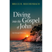 Diving Into the Gospel of John: Life Through Believing