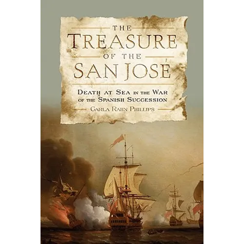 The Treasure of the San Jose: Death at Sea in the War of the Spanish Succession