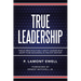True Leadership: Twelve Principles Public Safety Leaders Must Adopt to Be Successful in the 21St Century