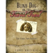 Blind Dog on the Travel Trail: True Stories, Some Ludicrous