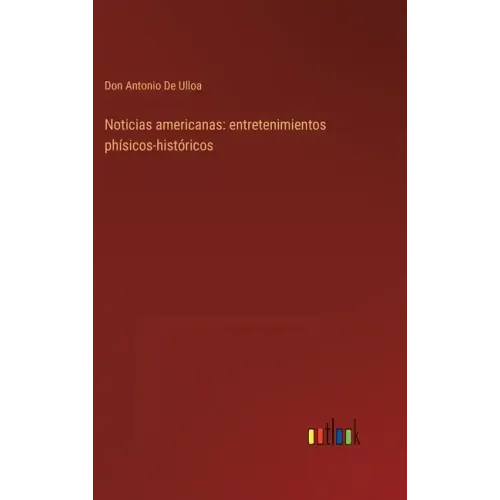 Noticias americanas: entretenimientos phísicos-históricos