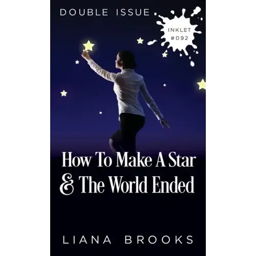 How To Make A Star and The World Ended: (Double Issue)