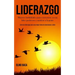 Liderazgo: Mejores habilidades para convertirse en un líder poderoso y motivar a la gente (Libro de liderazgo para una mejor toma de decisiones y éxit