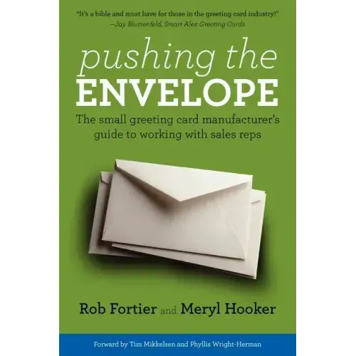 Pushing the Envelope: The Small Greeting Card Manufacturer's Guide to Working with Sales Reps