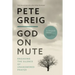 God on Mute: Engaging the Silence of Unanswered Prayer