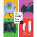 The Ultimate History of Video Games, Volume 2: Nintendo, Sony, Microsoft, and the Billion-Dollar Battle to Shape Modern Gaming