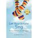 Let Your Innate Sing: The Key to Finding the Life of Your Dreams