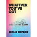Whatever You've Got