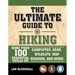 The Ultimate Guide to Hiking: More Than 100 Essential Skills on Campsites, Gear, Wildlife, Map Reading, and More