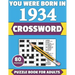 You Were Born In 1934: Crossword: Enjoy Your Holiday And Travel Time With Large Print 80 Crossword Puzzles And Solutions Who Were Born In 193