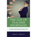 The Age of Teacher Shortages: Reasons, Responsibilities, Reactions