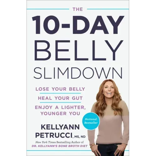 The 10-Day Belly Slimdown: Lose Your Belly, Heal Your Gut, Enjoy a Lighter, Younger You