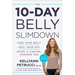 The 10-Day Belly Slimdown: Lose Your Belly, Heal Your Gut, Enjoy a Lighter, Younger You