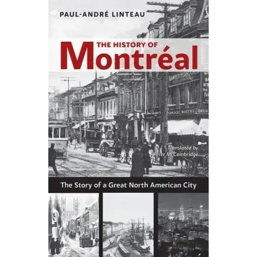 The History of Montréal: The Story of Great North American City