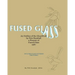 Fused Glass: An Outline of Glasswork by Pete Rumball, a Pioneer of Fused Glass, 1987