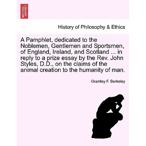 A Pamphlet, Dedicated to the Noblemen, Gentlemen and Sportsmen, of England, Ireland, and Scotland ... in Reply to a Prize Essay by the Rev. John Style