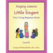 Singing Lessons for Little Singers: Level B - Very Young Beginner Series