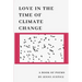 Love in the Time of Climate Change: A Book of Poems