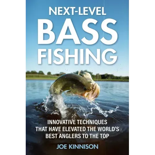 Next-Level Bass Fishing: Innovative Techniques That Have Elevated the World's Best Anglers to the Top