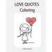 Love Quote Coloring: YOU: Love Quotes Inspirational Coloring Book: 50 templates: Adult Coloring Book of Love and Romance