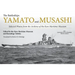 The Battleships Yamato and Musashi: Selected Photos from the Archives of the Kure Maritime Museum