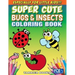 Super Cute Bugs & Insects Coloring Book: Especially for little kids!!!