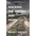 Walking The Wrong Way Home
