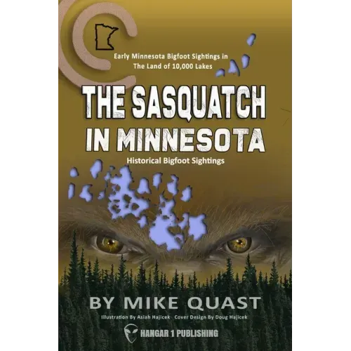 The Sasquatch in Minnesota: Early Minnesota Bigfoot Sightings in The Land of 10,000 Lakes