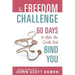 The Freedom Challenge: 60 Days to Untie the Cords that Bind You
