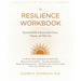 The Resilience Workbook: Essential Skills to Recover from Stress, Trauma, and Adversity