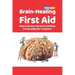 Brain-Healing First Aid: How to Recover My Brain's Abilities During Addiction Treatment (Full-Color Edition)