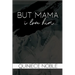 But Mama I Love Him