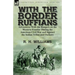 With the Border Ruffians: Adventures With the Rangers on the Western Frontier During the American Civil War and Against the Indian Tribes and Outlaws
