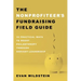 The Nonprofiteer's Fundraising Field Guide: 30 Practical Ways to Boost Philanthropy Through Servant-Leadership
