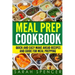 Meal Prep Cookbook: Quick and Easy Make Ahead Recipes and Guide to Meal Prepping