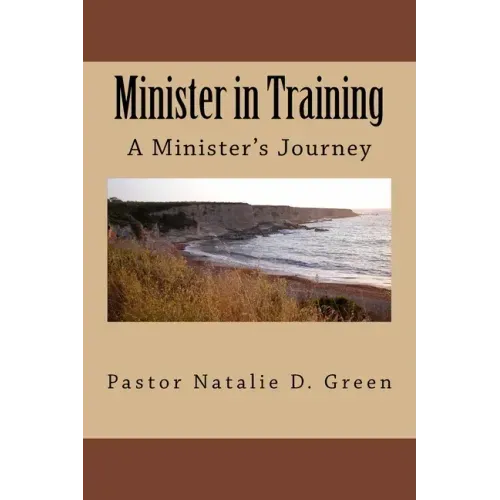 Minister in Training: A Minister's Journey