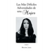 Las Más Difíciles Adversidades de una Mujer