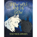 Snow Wolf and the Crow