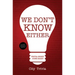 We Don't Know Either: Trivia Night Done Right (Trivia Book, Questions for Adults, Trivia Night Kit, for Fans of Uncle Johns Bathroom Reader)