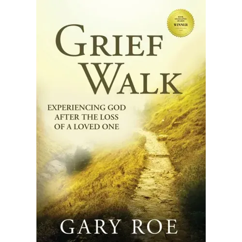 Grief Walk: Experiencing God After the Loss of a Loved One (Large Print)