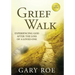 Grief Walk: Experiencing God After the Loss of a Loved One (Large Print)